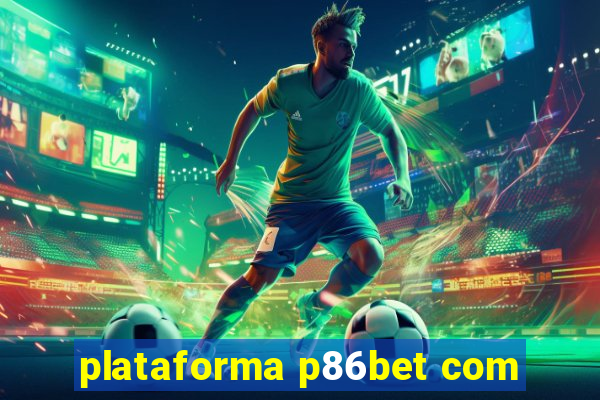 plataforma p86bet com